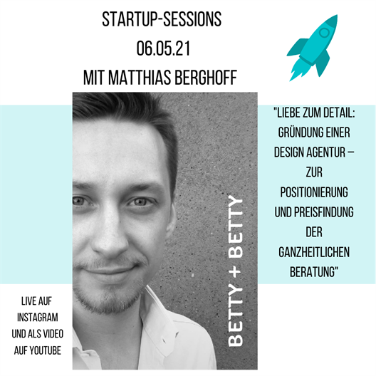 Startup Session with Matthias Berghoff (Betty+Betty)